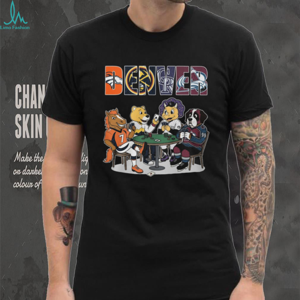 Denver Sports Mascots Playing Poker T Shirt Broncos, Nuggets, Rockies, Avalanche