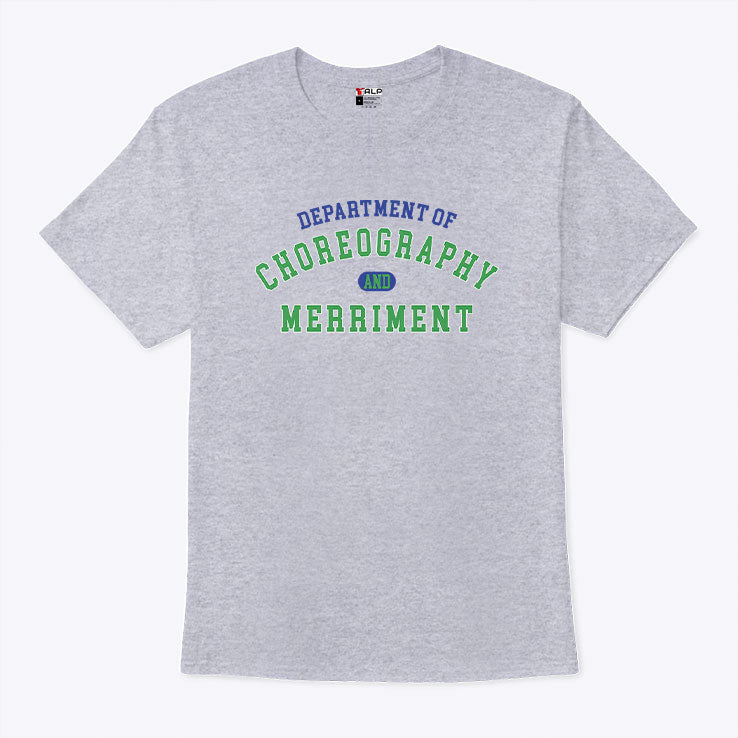 Department Of Choreography And Merriment Shirt
