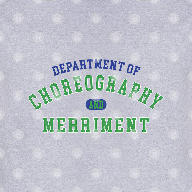 Department Of Choreography And Merriment Shirt