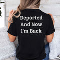 Deported And Now I’m Back Shirt