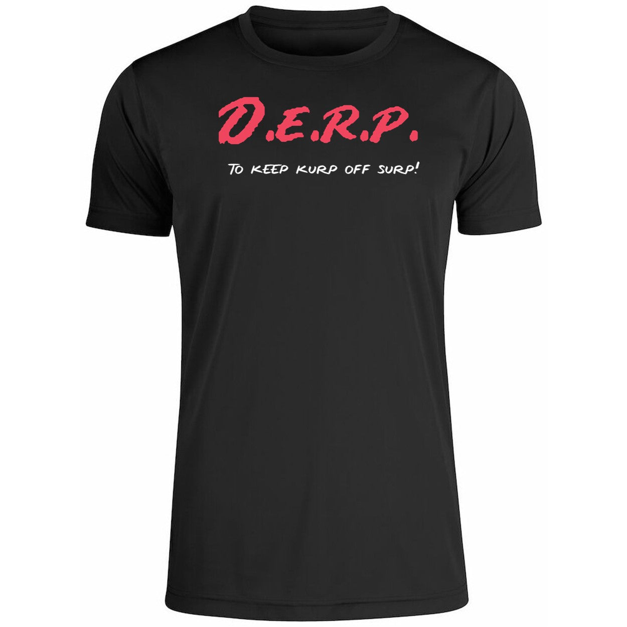 Derp To Keep Jurp Off Surp Shirt