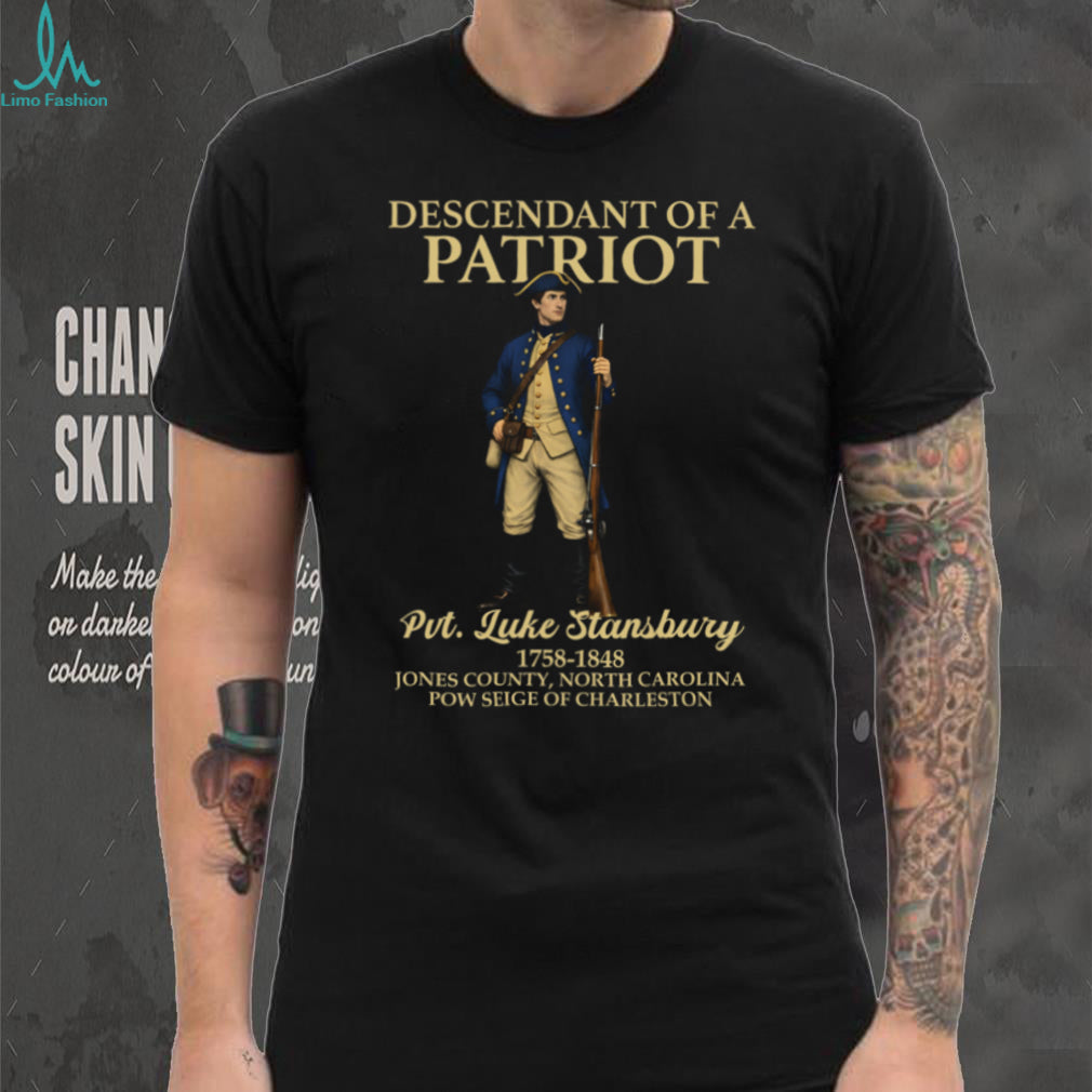 Descendant of a Patriot Pvt. Luke Stansbury Revolutionary War Custom T shirt