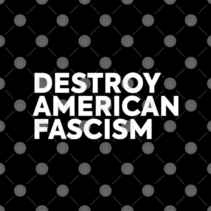Destroy American Fascism T Shirt