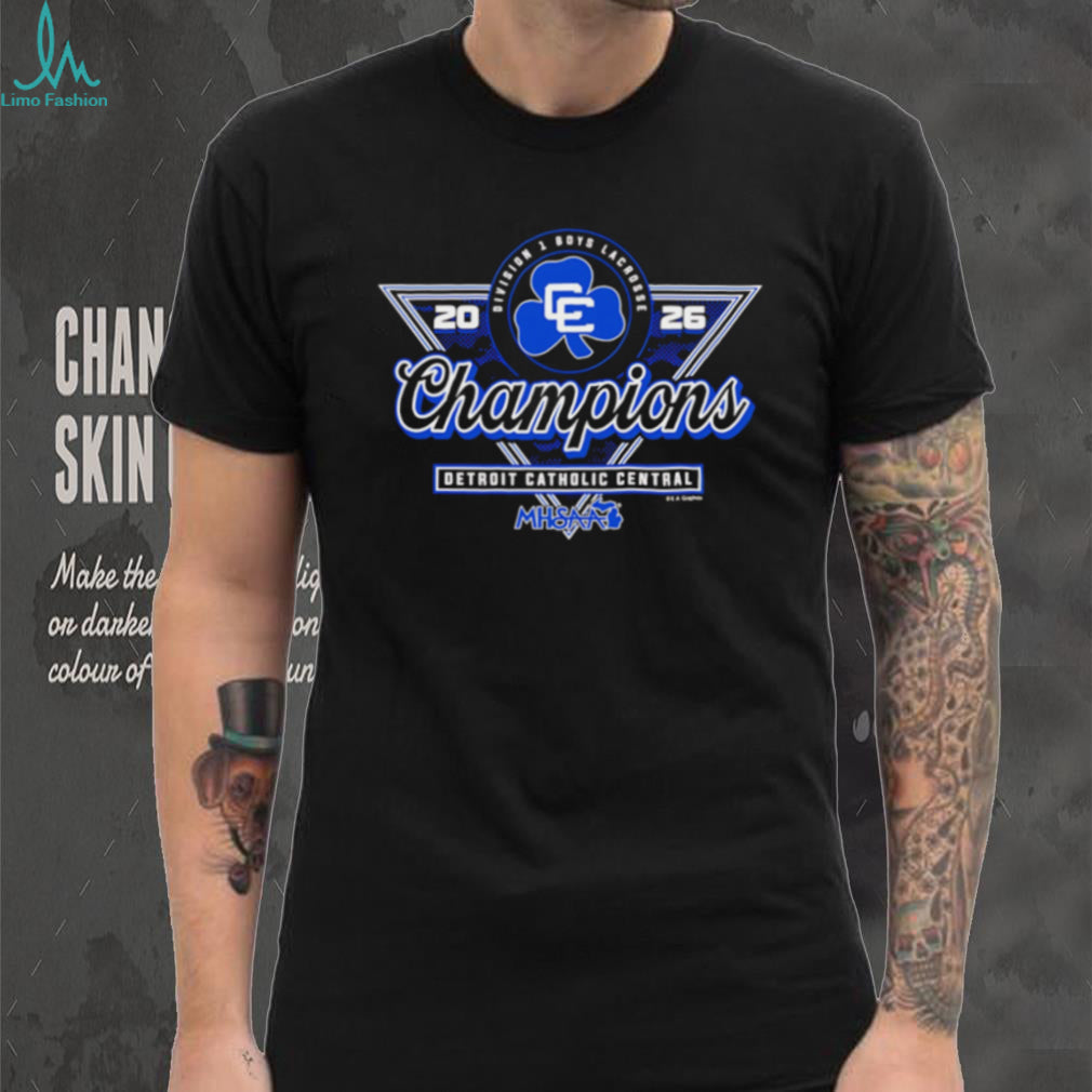 Detroit Catholic Central 2026 MHSAA Boys Lacrosse D1 Champions shirt
