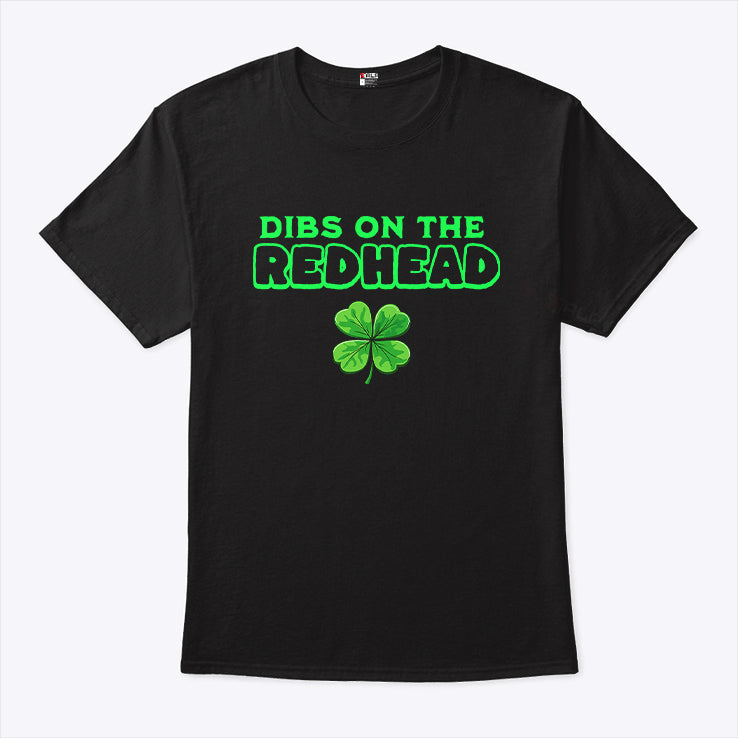 Dibs On The Redhead T Shirt