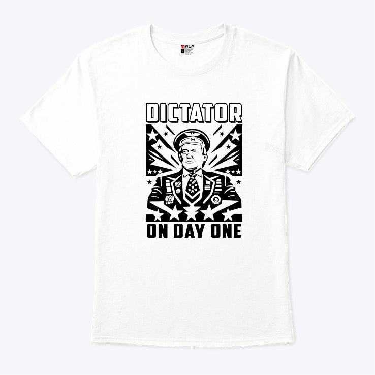 Dictator On Day One Trump Shirt