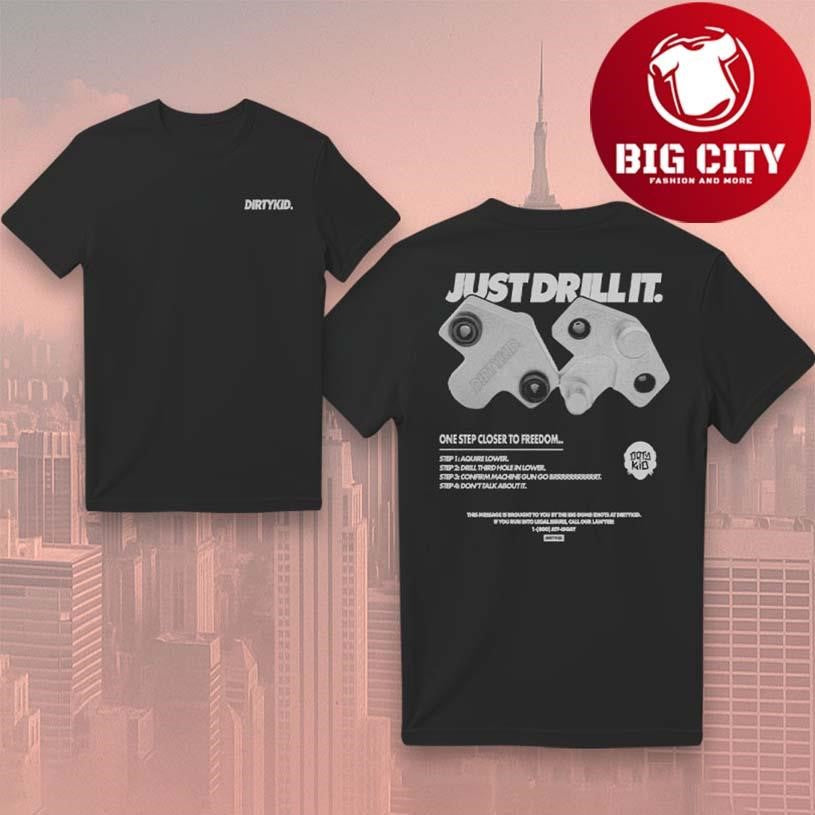 Dirty Kid Just Drill It Jig Two Sided Shirt