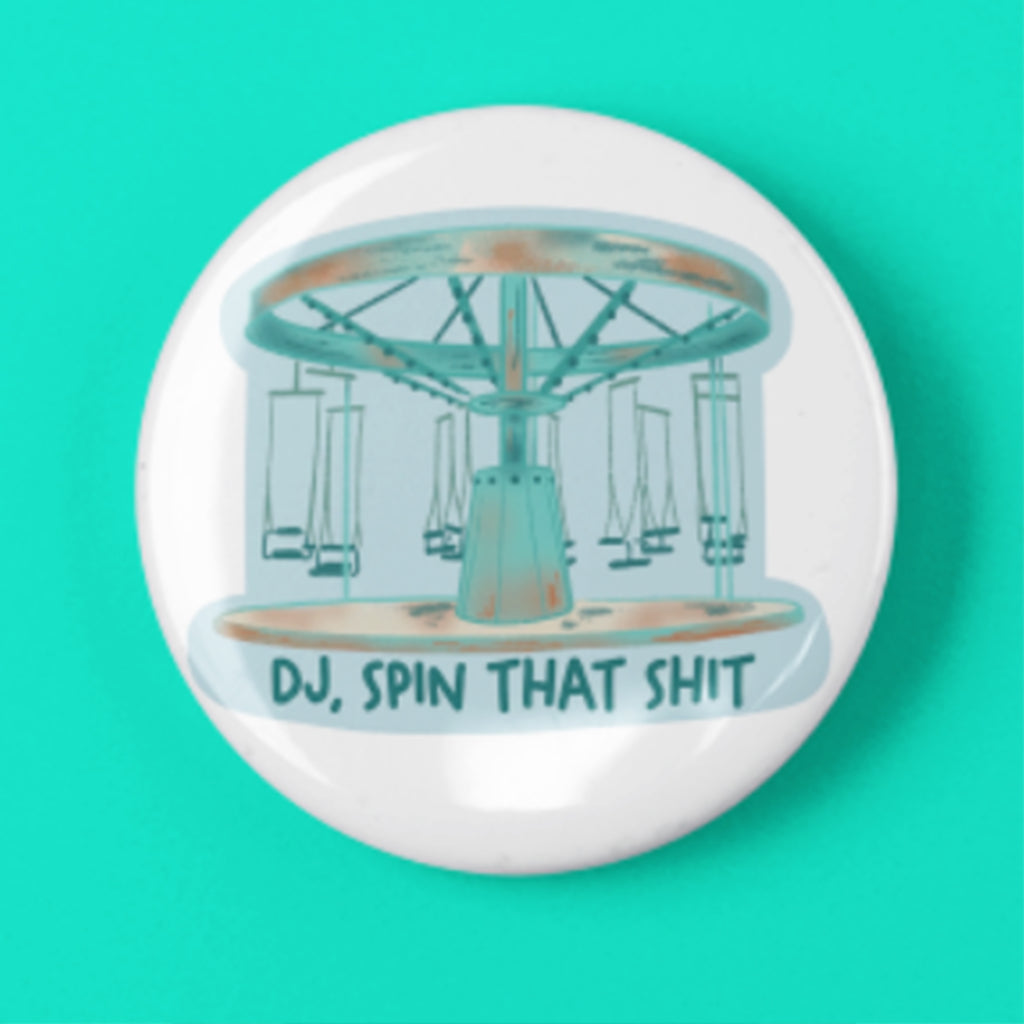 Dj Spin That Shit Button