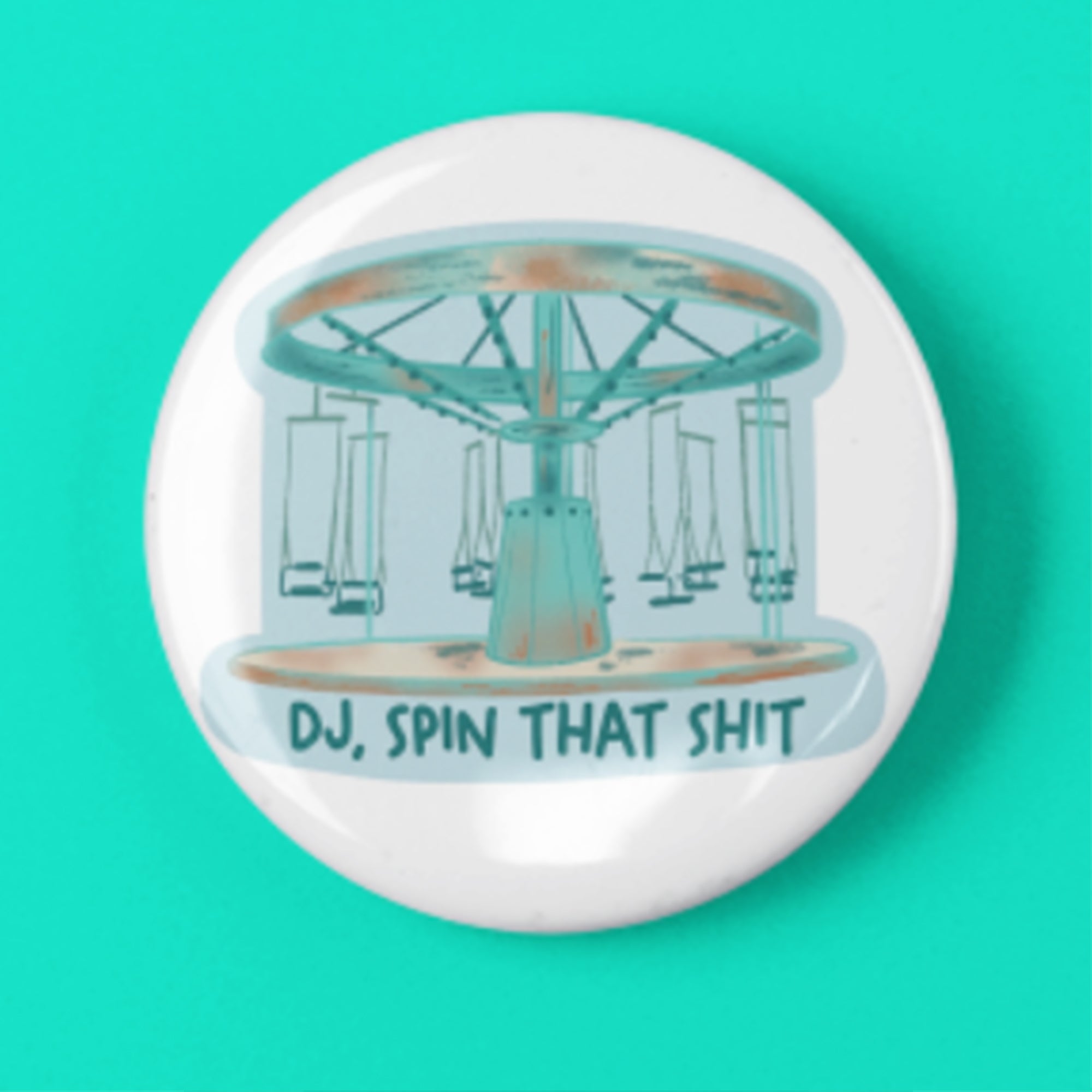 Dj Spin That Shit Button