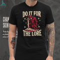 Do It For The Lore Skeleton Knight Fantasy Dark Souls Style T Shirt