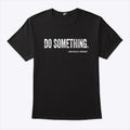 Michelle Obama Do Something T Shirt