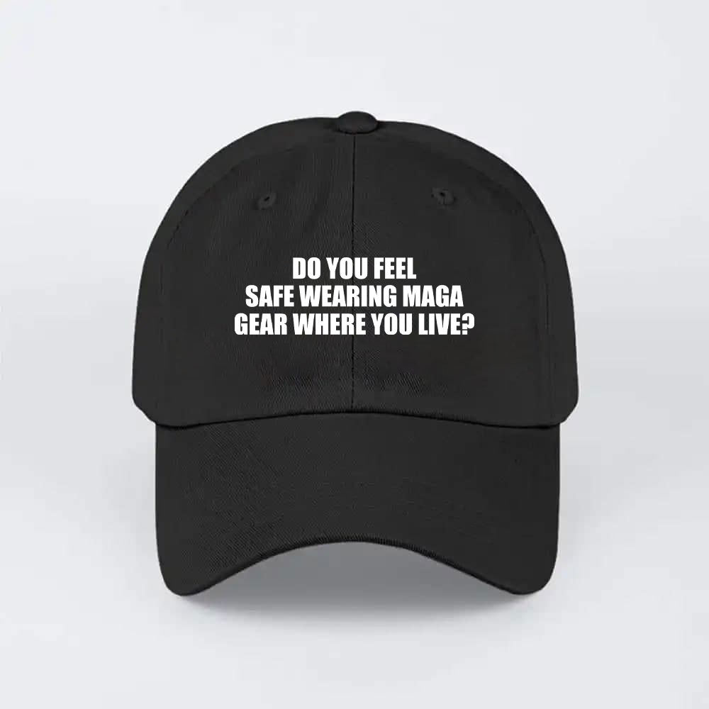 Do You Feel Safe Wearing Maga Gear Where You Live Hat