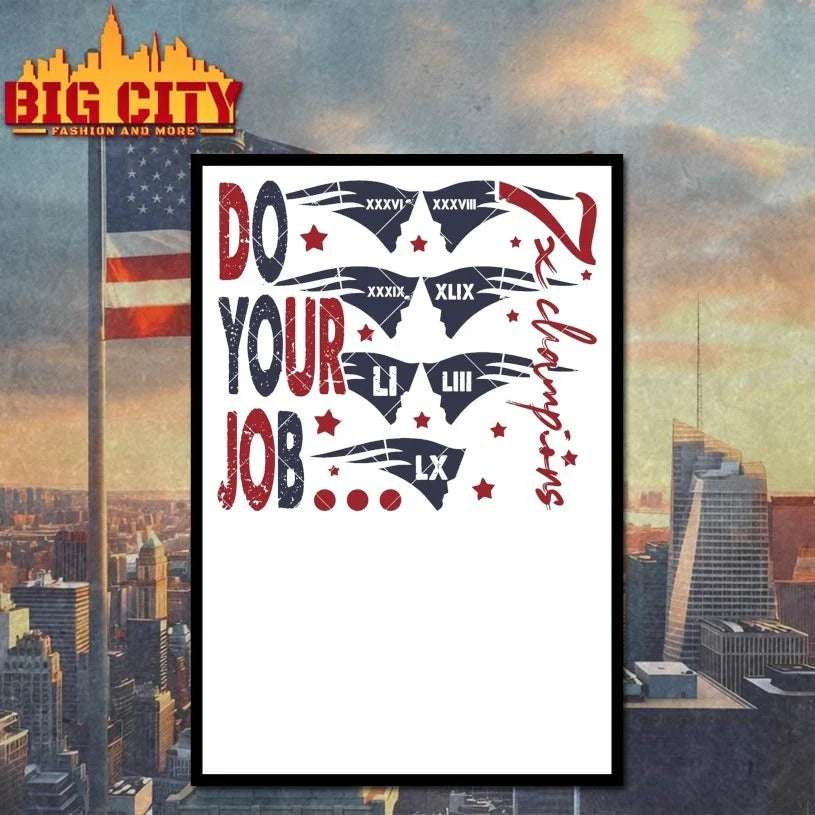Do Your Job Let’s Go Patriots 7x champions t-shirt