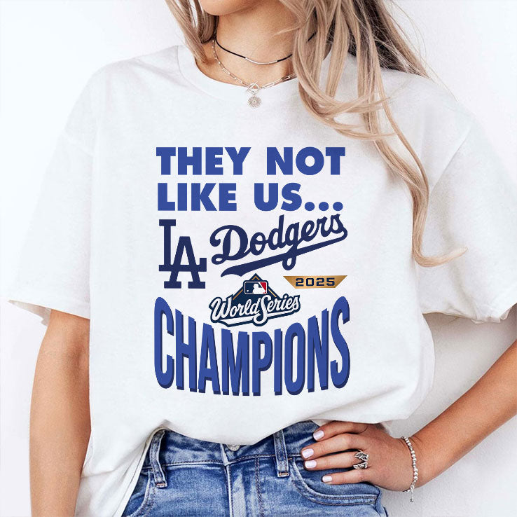 Dodgers 2025 World Series Champions They Not Like Us Shirt