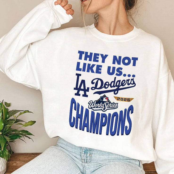 Dodgers 2025 World Series Champions They Not Like Us Shirt