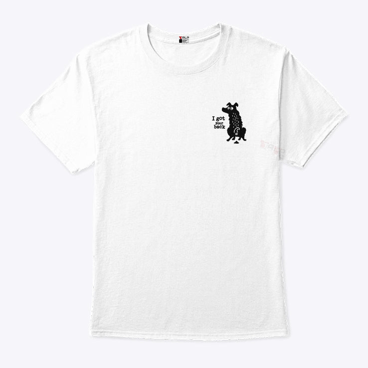 Dog I Got Your Back T Shirt