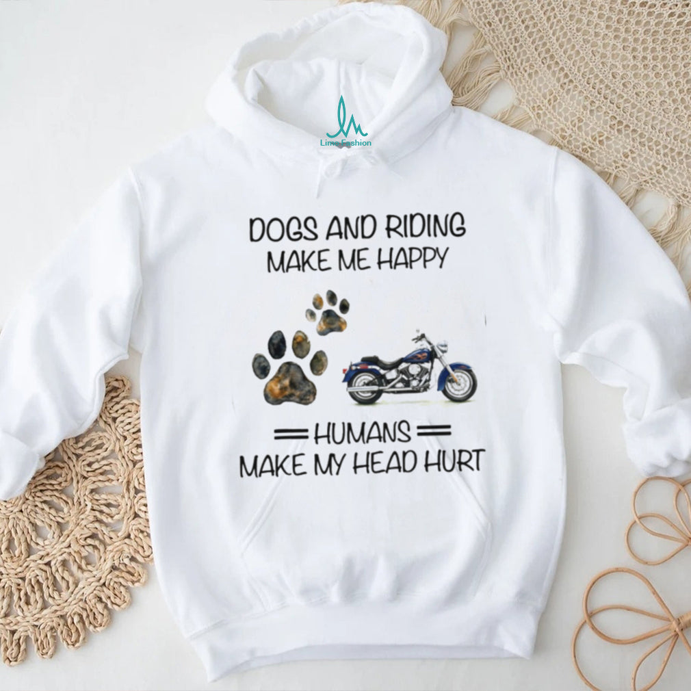 Dogs and Motorcycle Riding Make Me Happy Funny Biker T Shirt