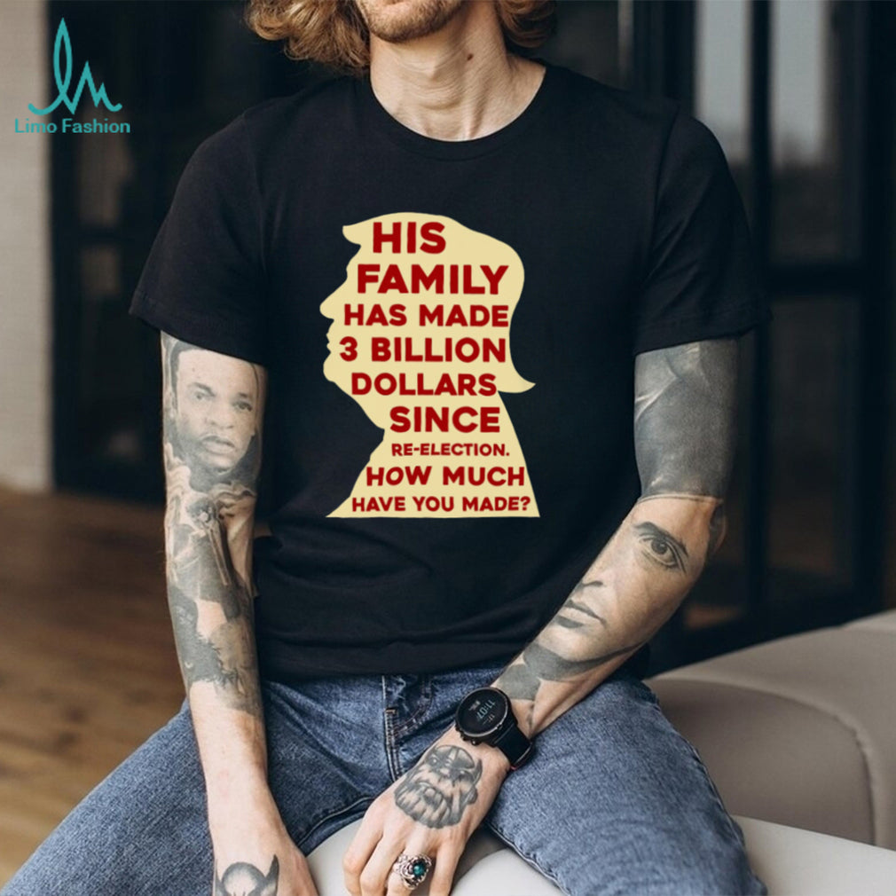 Donald Trump Family 3 Billion Dollars Political Silhouette T Shirt