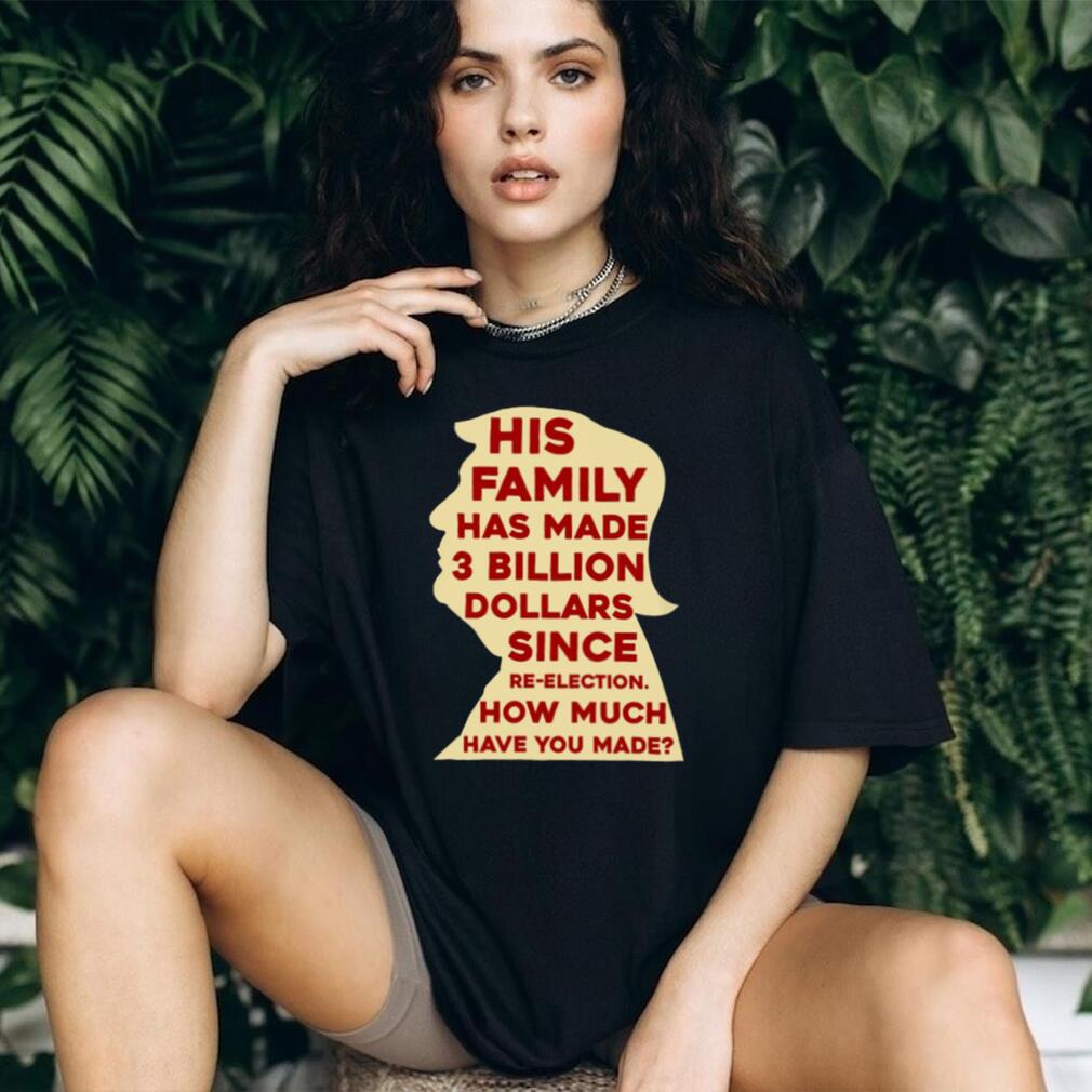 Donald Trump Family 3 Billion Dollars Political Silhouette T Shirt