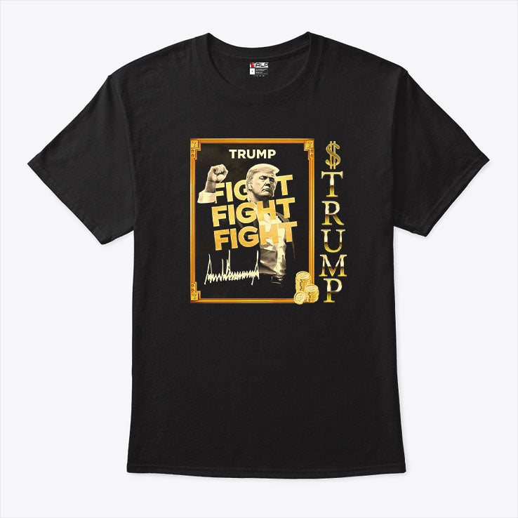 Donald Trump Fight Fight Fight Meme Coin T Shirt