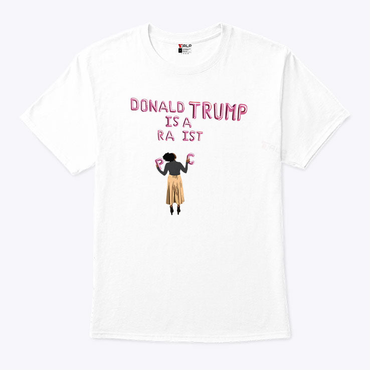 Donald Trump Is A Racist T Shirt