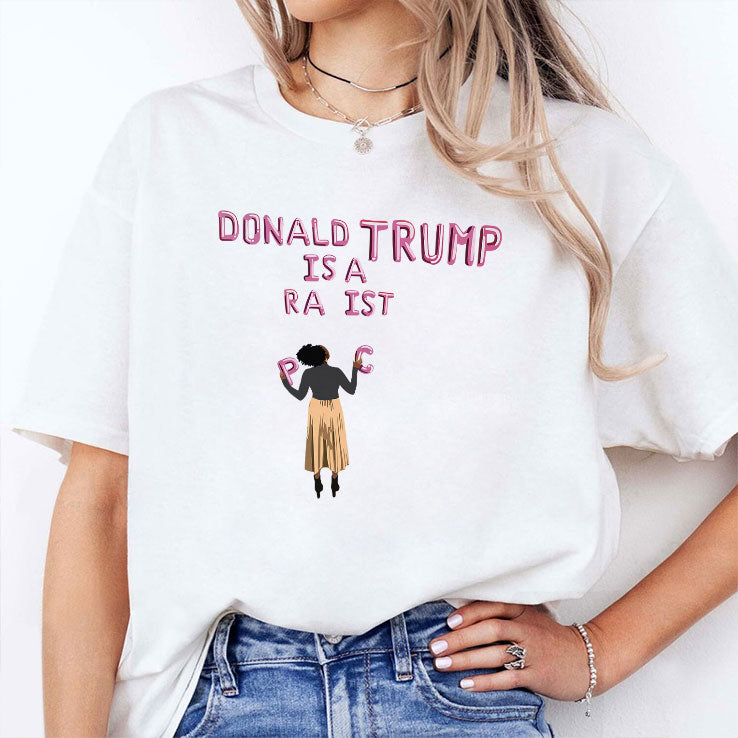 Donald Trump Is A Racist T Shirt