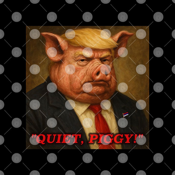 Donald Trump Quiet Piggy T Shirt