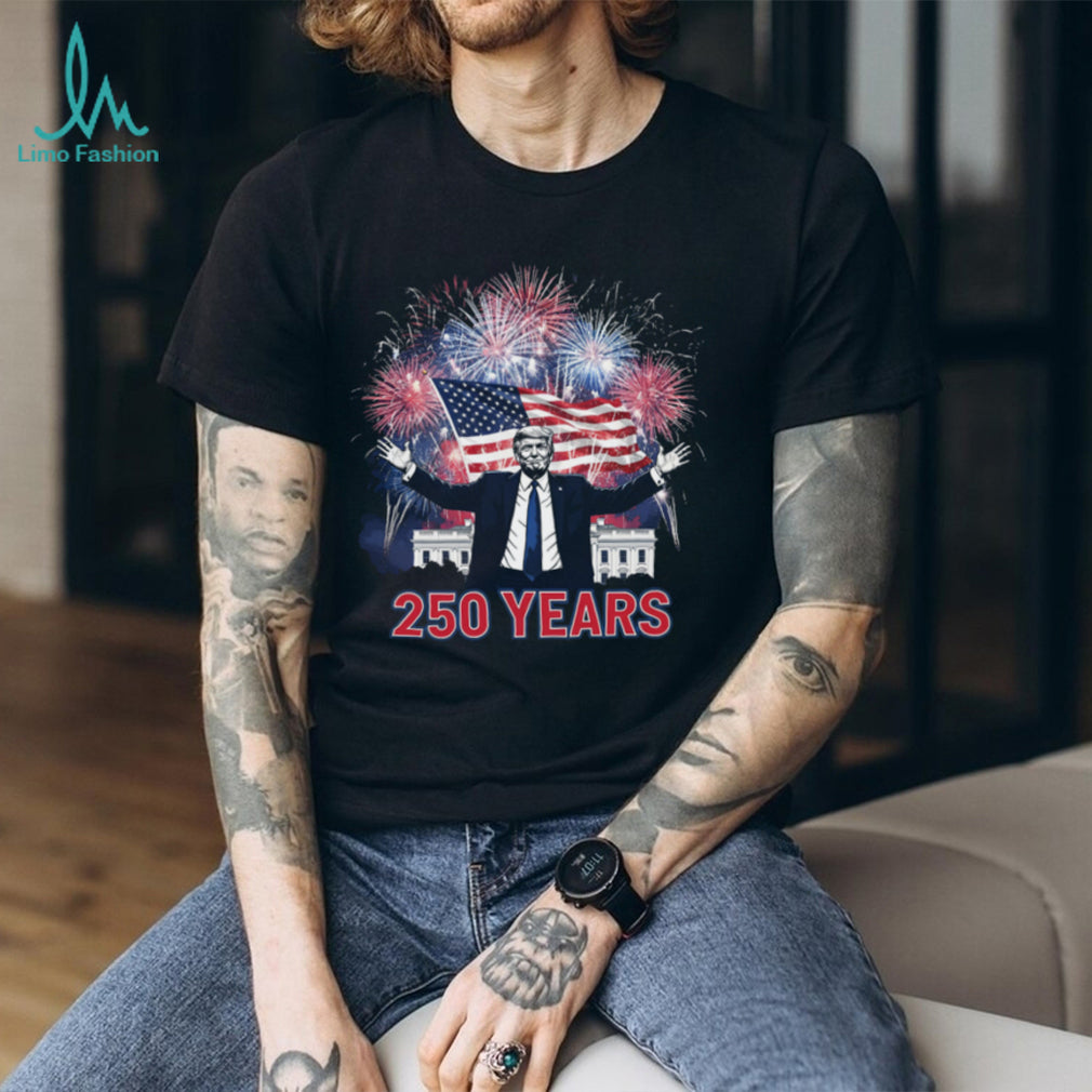 Donald Trump USA 250 Years Semiquincentennial Celebration T Shirt