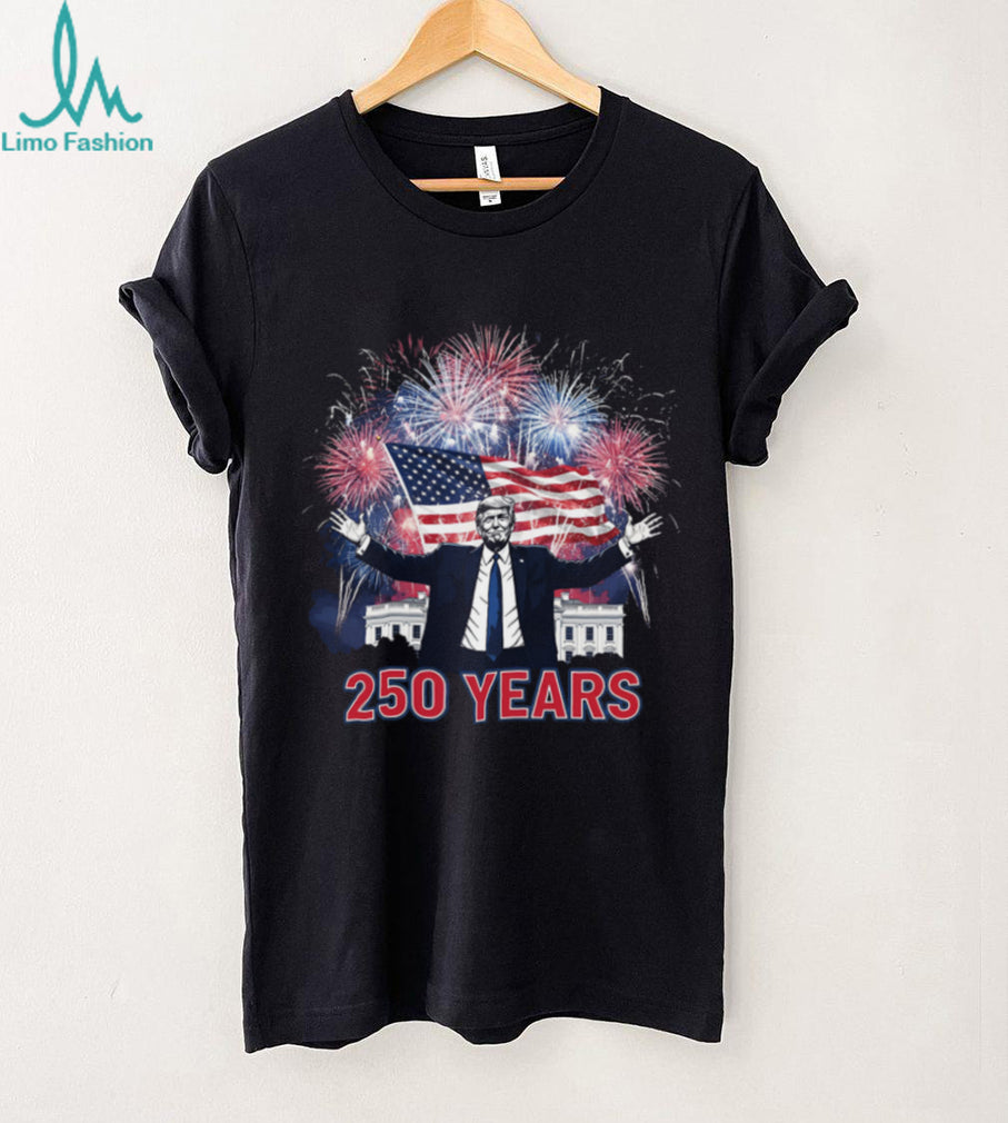 Donald Trump USA 250 Years Semiquincentennial Celebration T Shirt
