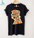 Donald Trump immigrants aren’t criminals but the president is shirt