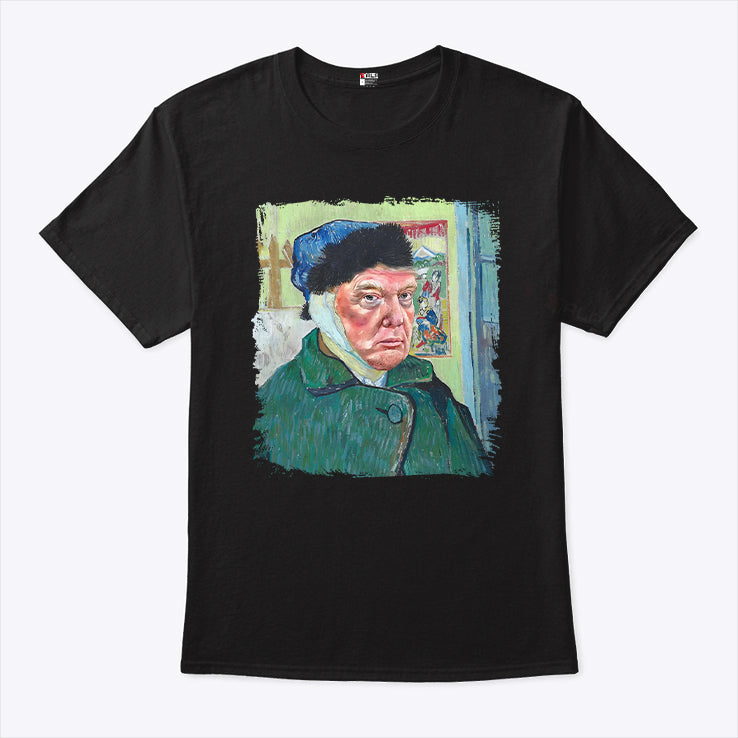 Donald Van Gogh Trump T Shirt Self-Portrait With Bandaged Ear