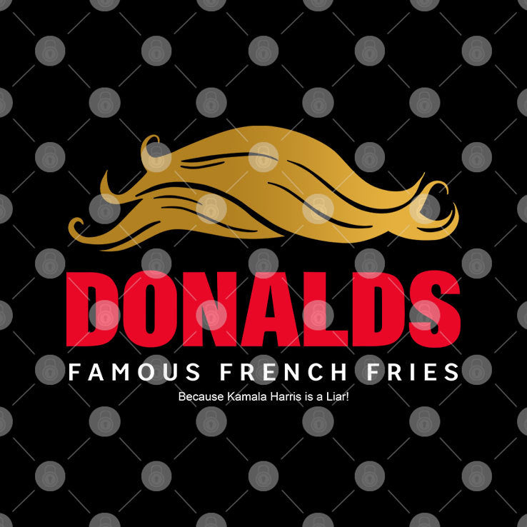 Donald’s Famous French Fries Because Kamala Liar Shirt