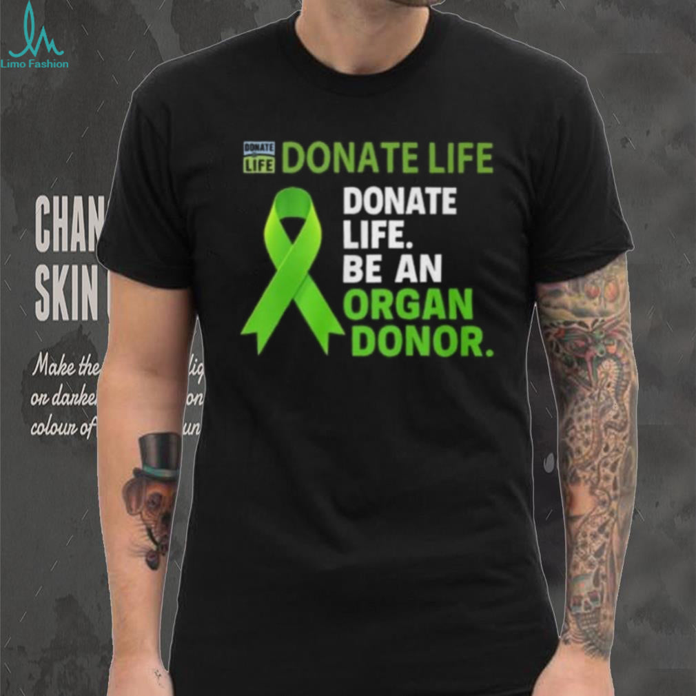 Donate Life Organ Donor Awareness Green Ribbon shirt