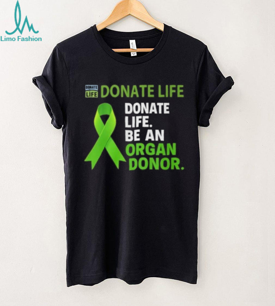 Donate Life Organ Donor Awareness Green Ribbon shirt