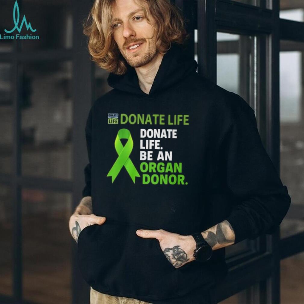 Donate Life Organ Donor Awareness Green Ribbon shirt