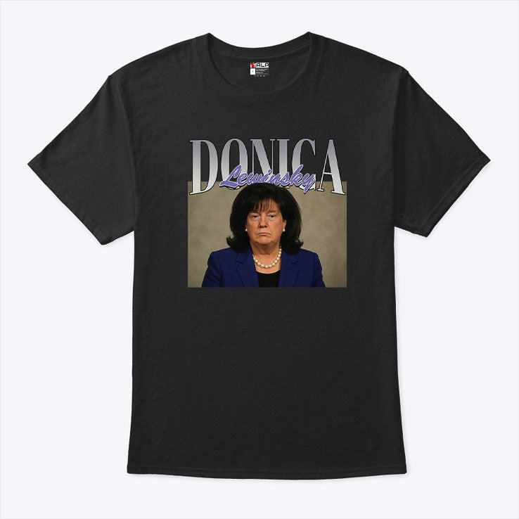 Donica Lewinsky Trump Bill Clinton T Shirt