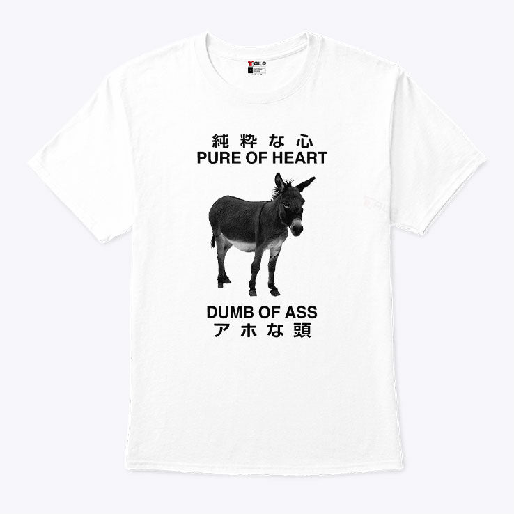 Donkey Pure Of Heart Dumb Of Ass Japanese T Shirt