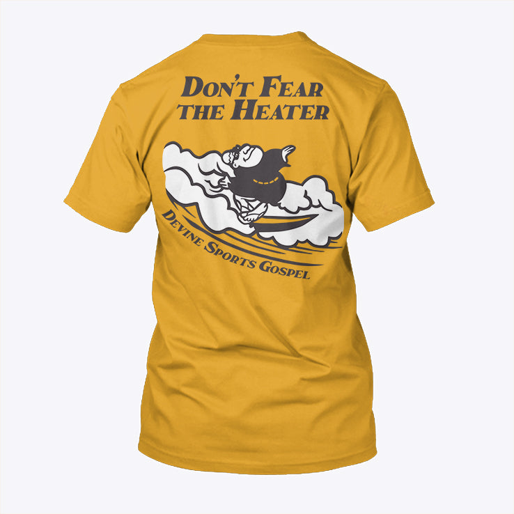 Don’t Fear The Heater Devine Sports Gospel Shirt
