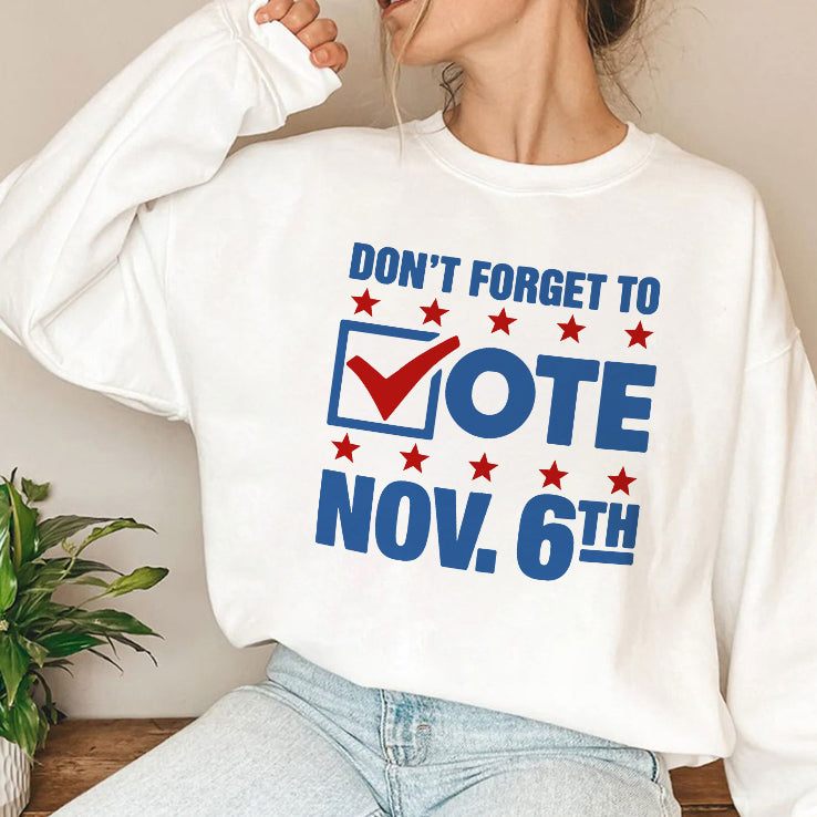 Don’t Forget To Vote Nov 6th T Shirt