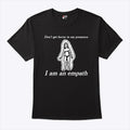 Don’t Get Horny In My Presence I Am An Empath Shirt