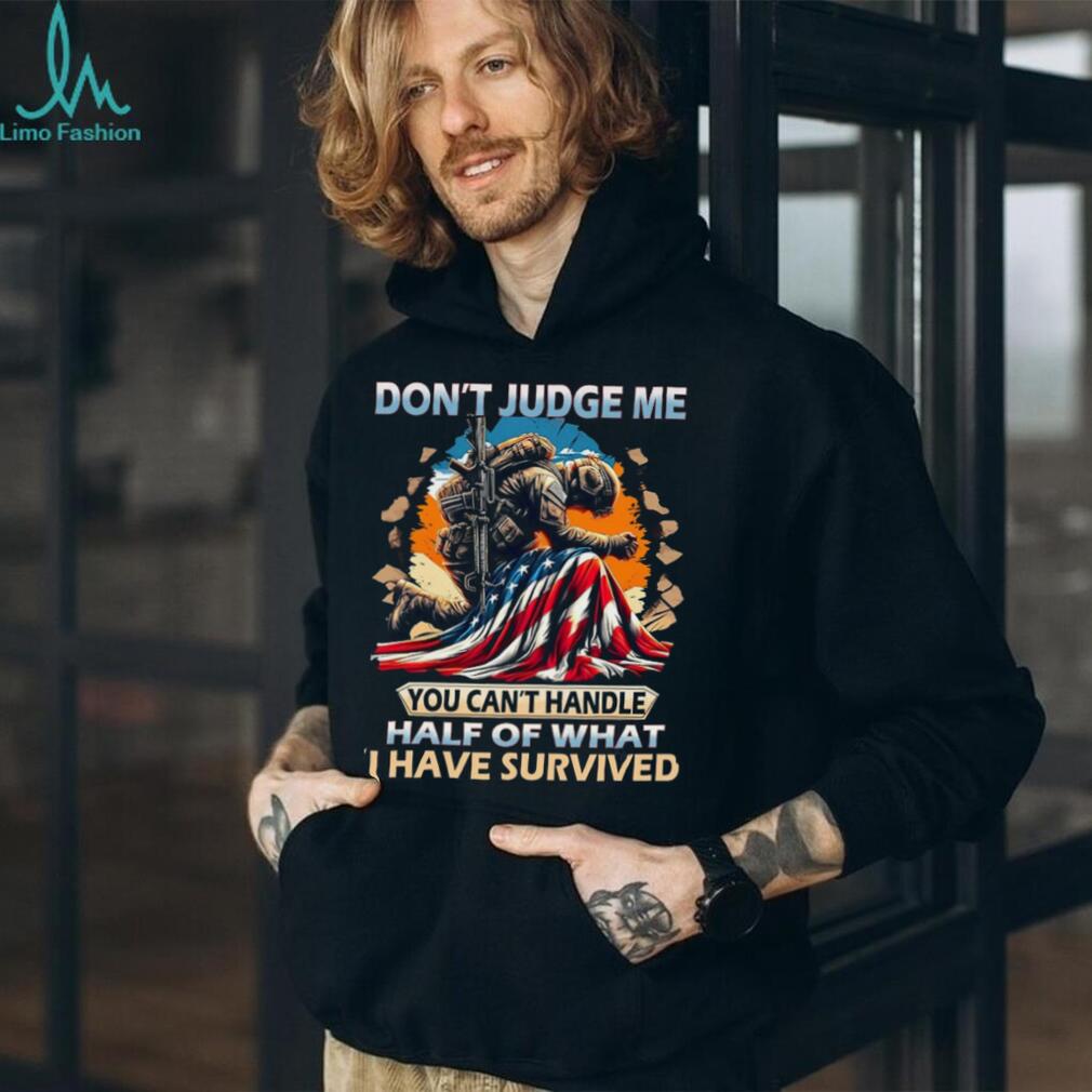 Don’t Judge Me Soldier Survival American Flag Military T Shirt