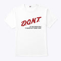 Don’t Let Me Drink Milk It Makes My Tummy Hurt Shirt