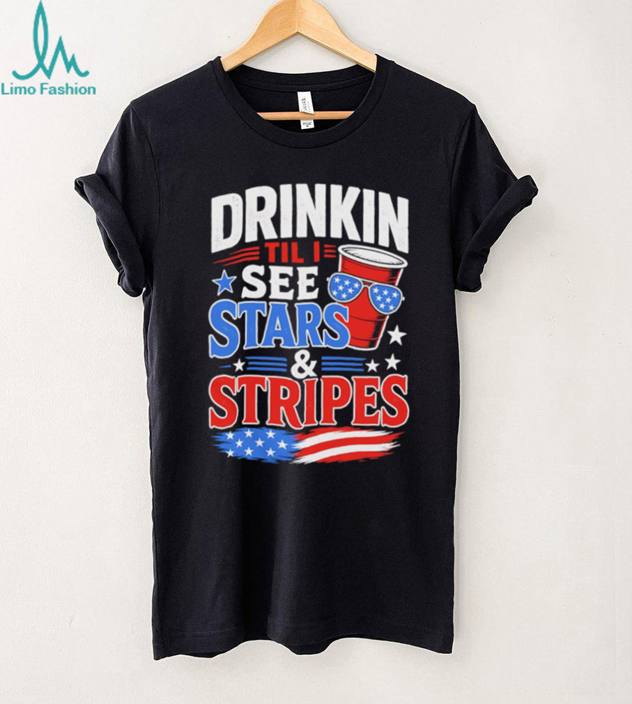 Drinkin Til I See Stars and Stripes Funny 4th of July Party T Shirt