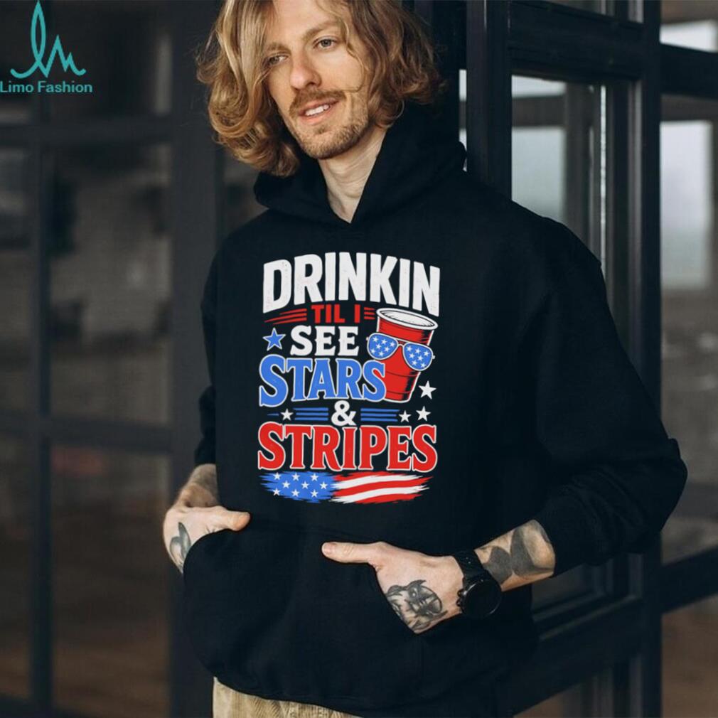 Drinkin Til I See Stars and Stripes Funny 4th of July Party T Shirt
