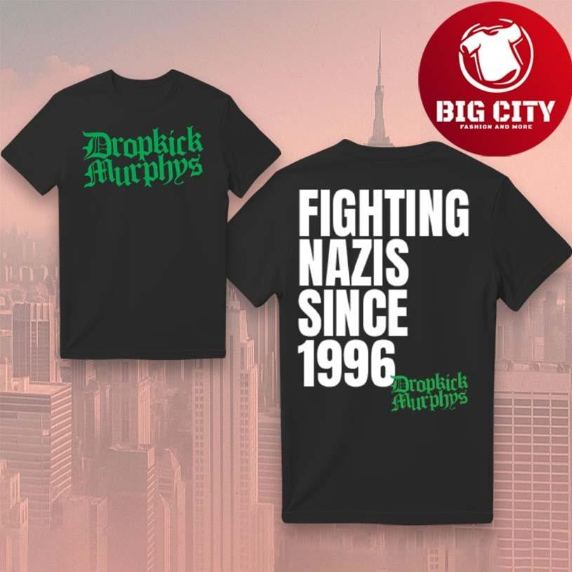 Dropkick Murphys Fighting Nazis Since 96 Two Sided Shirt