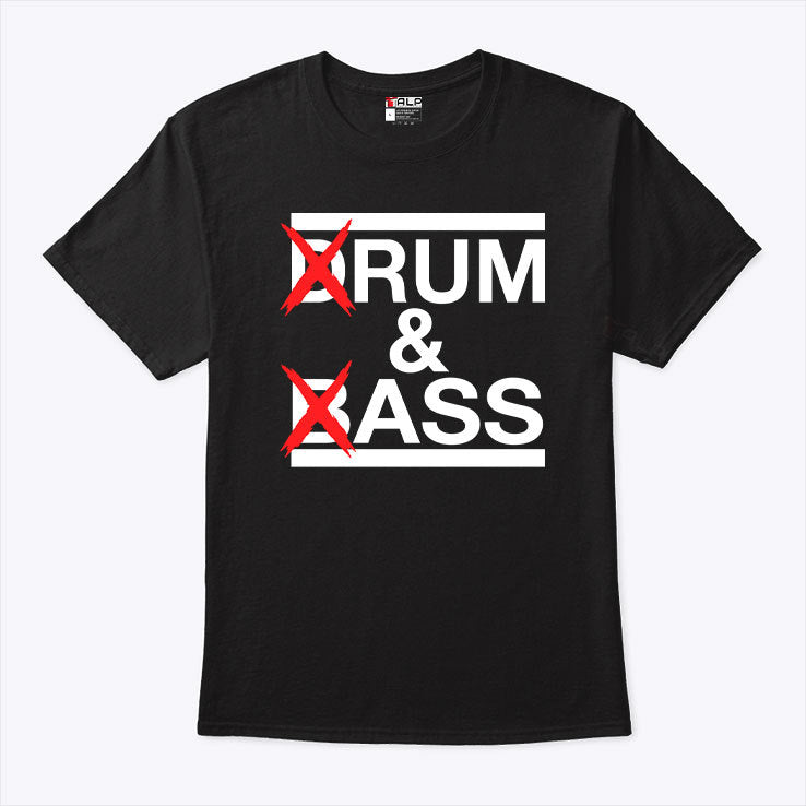 Drum And Bass Rum Ass T Shirt