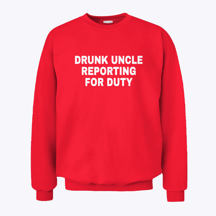 Drunk Uncle Reporting For Duty Sweatshirt