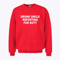 Drunk Uncle Reporting For Duty Sweatshirt