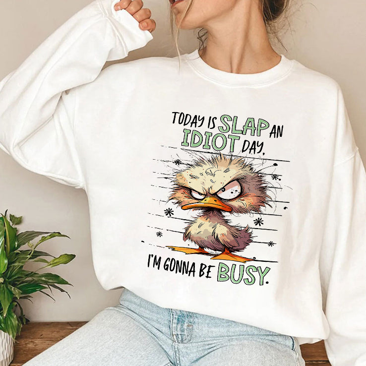 Duck Today Is Slap An Idiot Day I’m Gonna Be Busy T Shirt