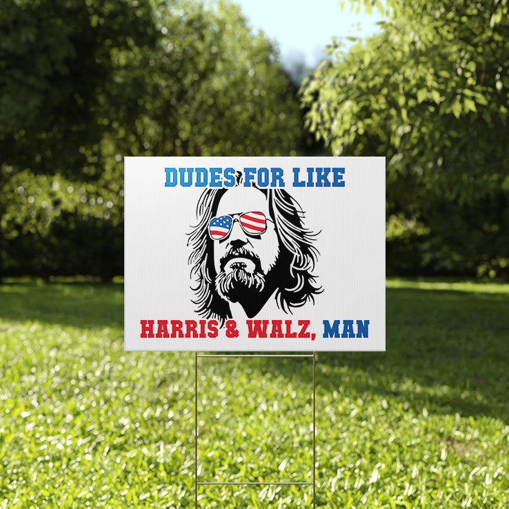 Dudes For Like Harris Walz Man Yard Sign